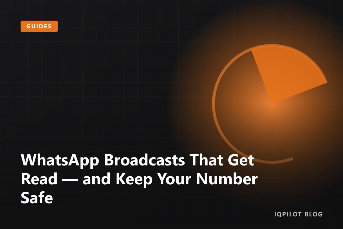 WhatsApp Broadcasts That Get Read — and Keep Your Number Safe